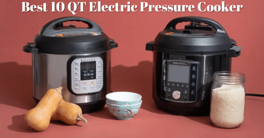 best 10 QT electric pressure cooker 2022 Offer Zee